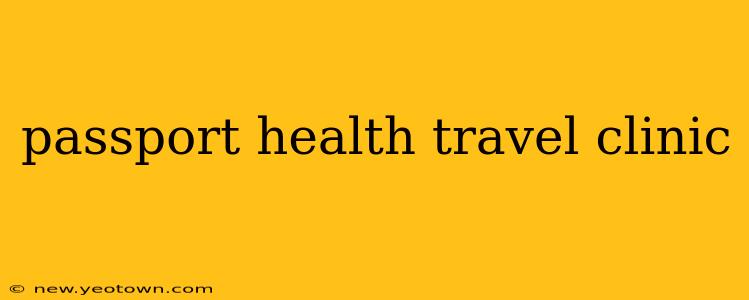 passport health travel clinic