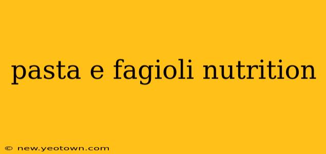 pasta e fagioli nutrition