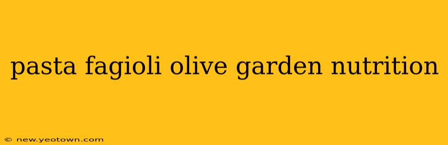 pasta fagioli olive garden nutrition