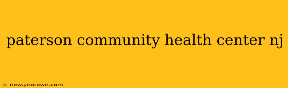 paterson community health center nj