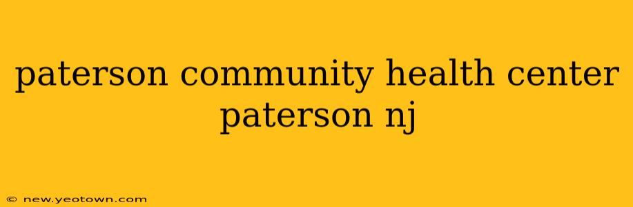 paterson community health center paterson nj
