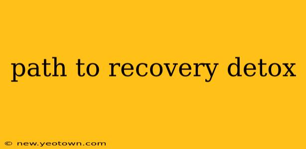 path to recovery detox