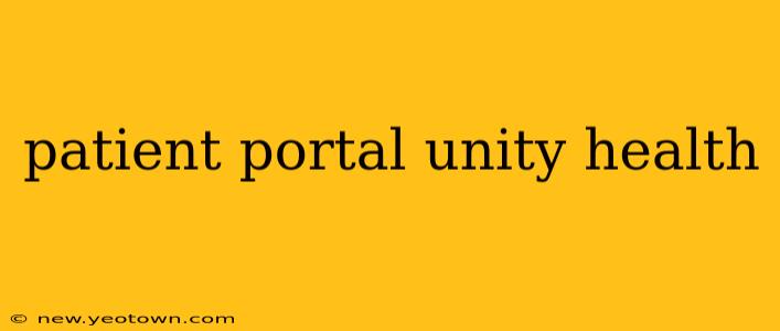 patient portal unity health
