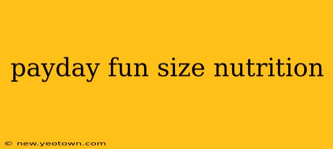 payday fun size nutrition