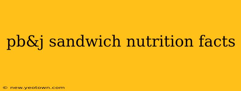 pb&j sandwich nutrition facts