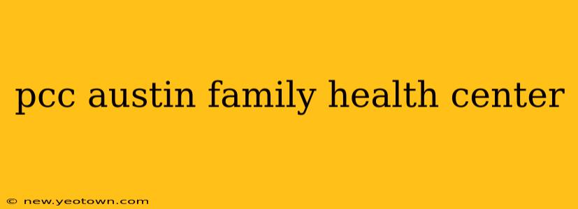 pcc austin family health center