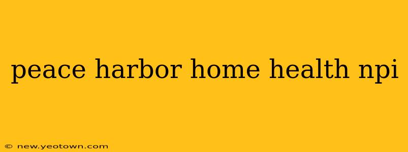 peace harbor home health npi