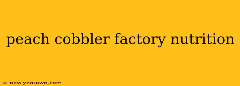 peach cobbler factory nutrition