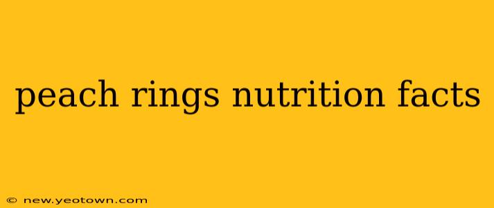 peach rings nutrition facts