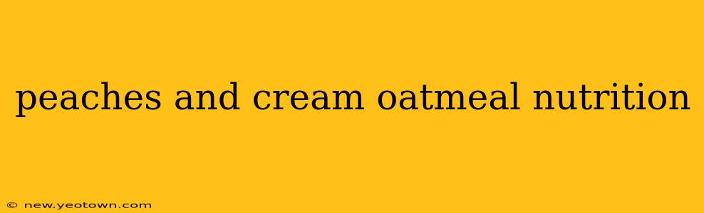 peaches and cream oatmeal nutrition