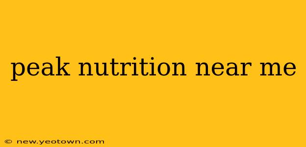 peak nutrition near me