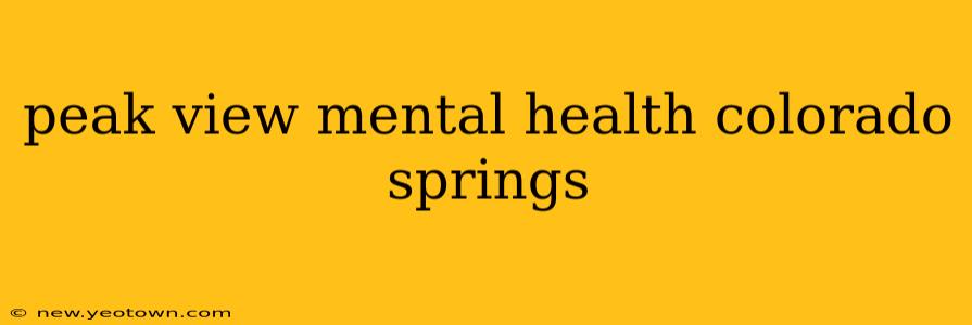 peak view mental health colorado springs