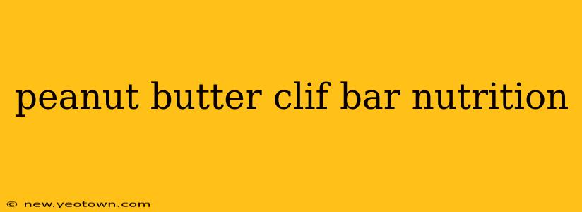 peanut butter clif bar nutrition