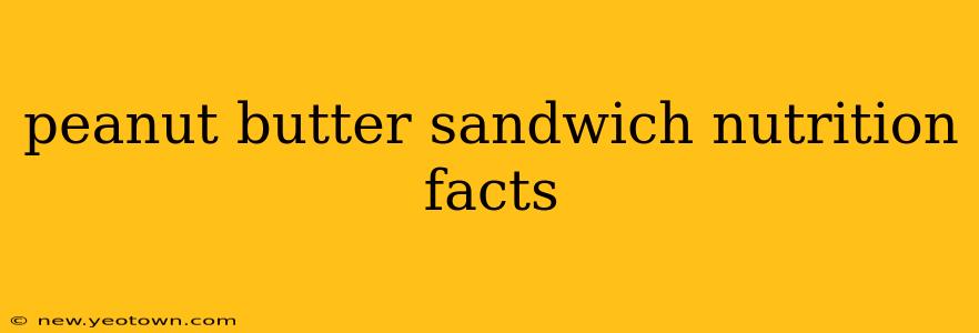 peanut butter sandwich nutrition facts