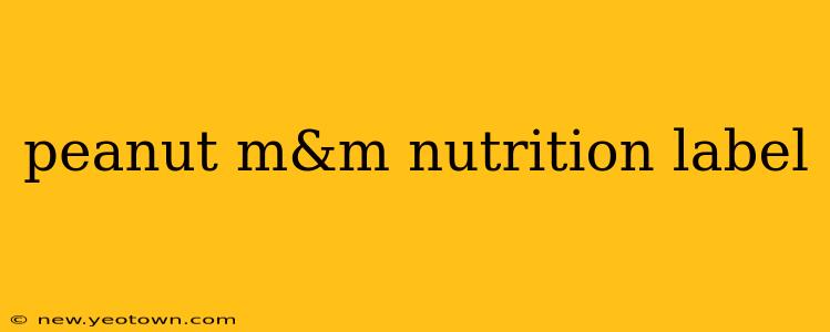 peanut m&m nutrition label
