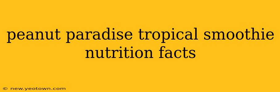 peanut paradise tropical smoothie nutrition facts