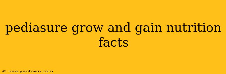 pediasure grow and gain nutrition facts