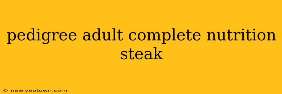 pedigree adult complete nutrition steak