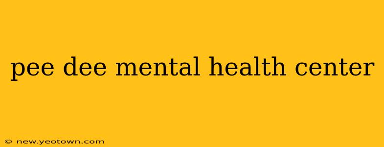 pee dee mental health center