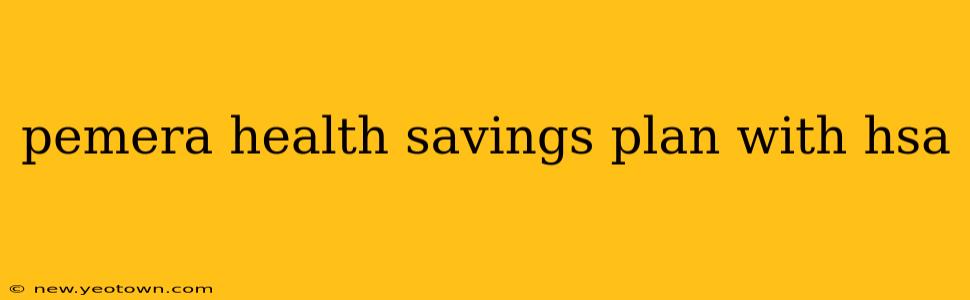 pemera health savings plan with hsa