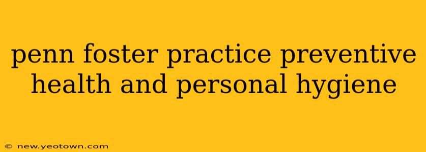penn foster practice preventive health and personal hygiene