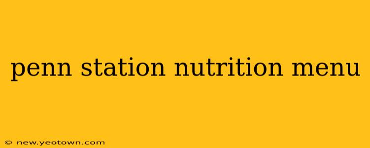 penn station nutrition menu