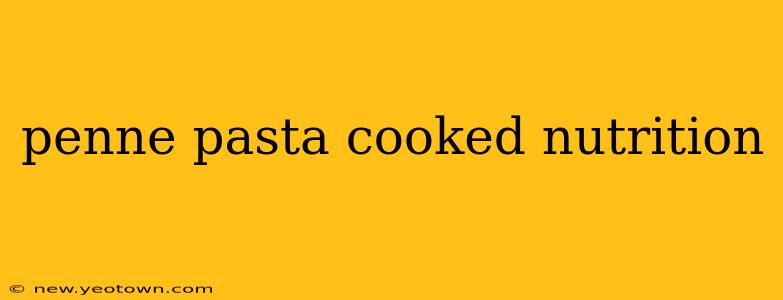 penne pasta cooked nutrition