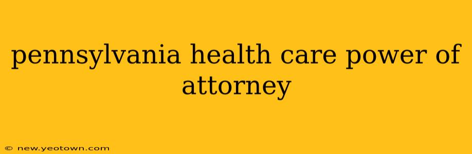 pennsylvania health care power of attorney