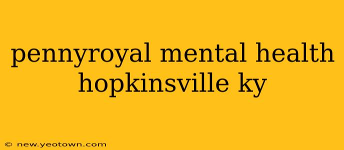 pennyroyal mental health hopkinsville ky