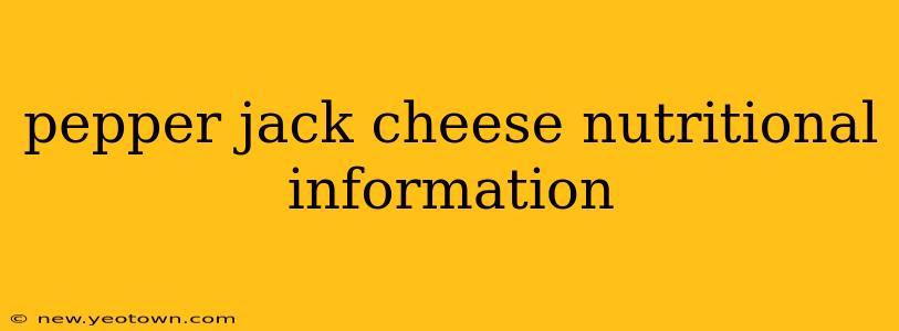 pepper jack cheese nutritional information
