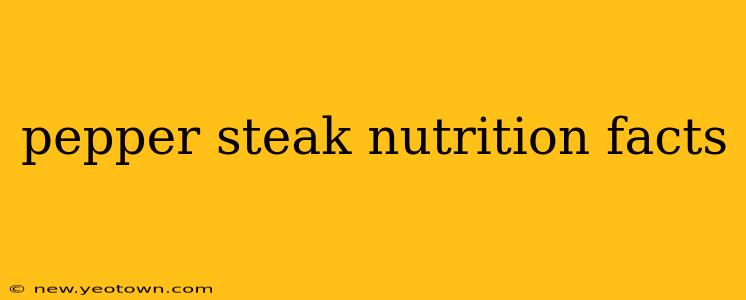pepper steak nutrition facts