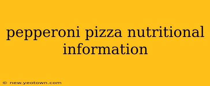 pepperoni pizza nutritional information