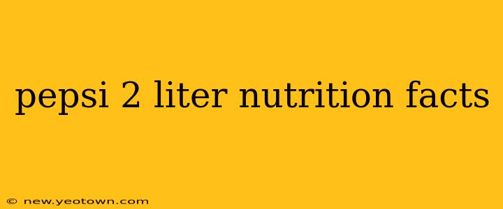 pepsi 2 liter nutrition facts