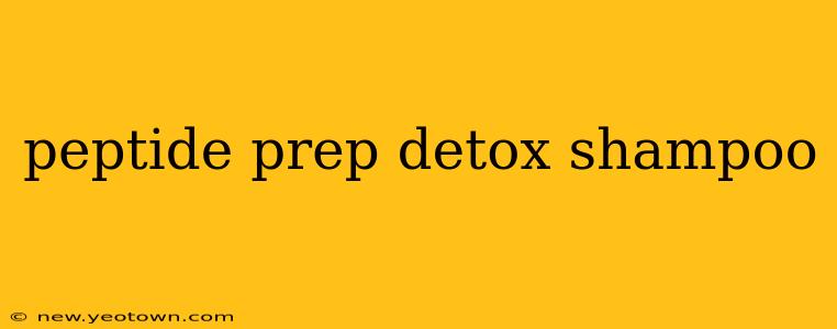peptide prep detox shampoo