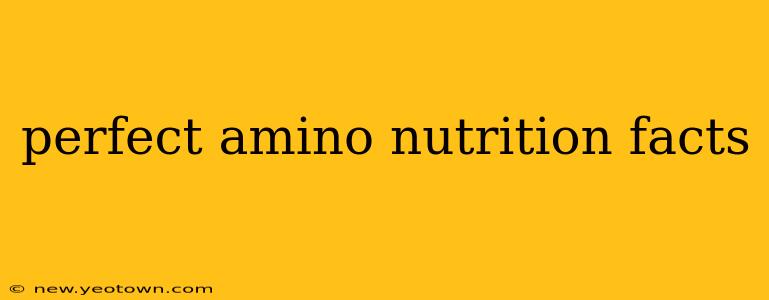 perfect amino nutrition facts