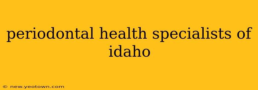 periodontal health specialists of idaho