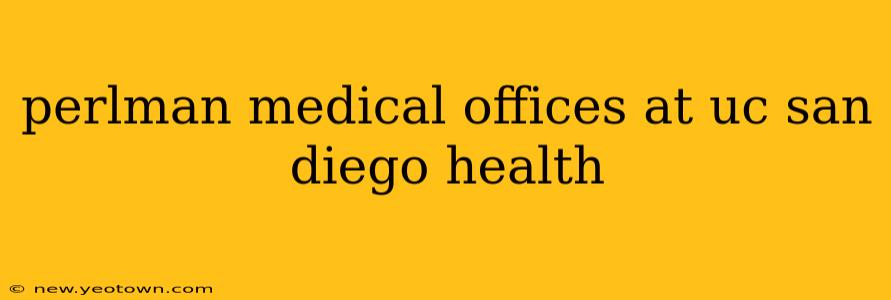 perlman medical offices at uc san diego health