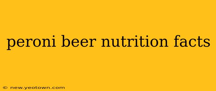 peroni beer nutrition facts