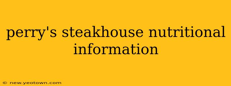 perry's steakhouse nutritional information