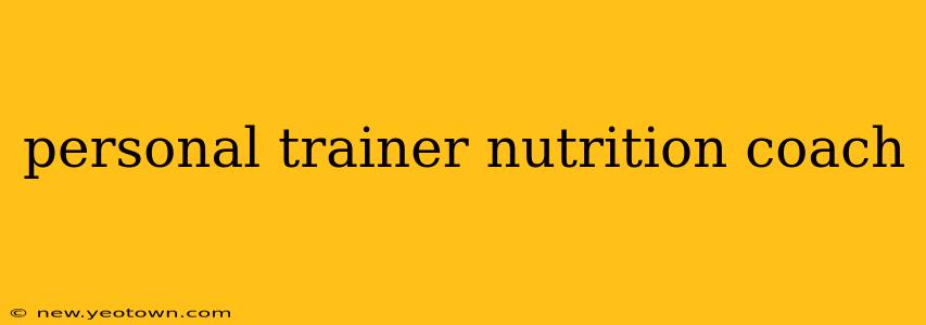 personal trainer nutrition coach