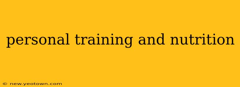 personal training and nutrition