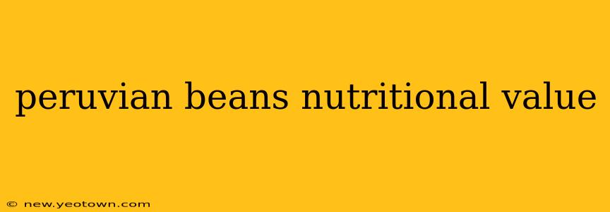 peruvian beans nutritional value