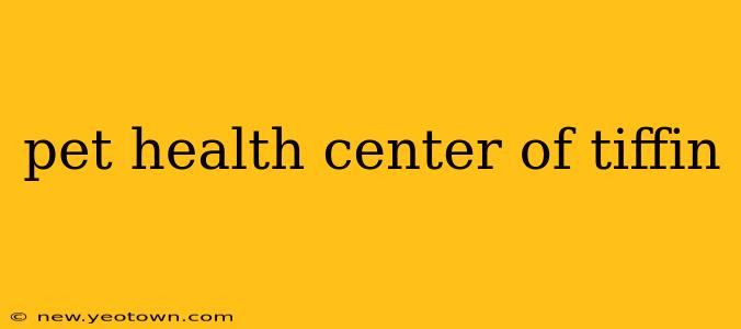 pet health center of tiffin