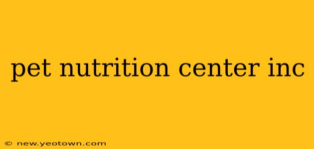 pet nutrition center inc