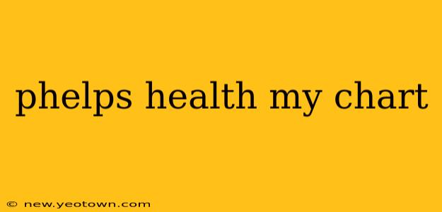 phelps health my chart