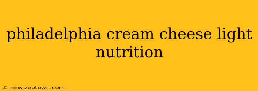 philadelphia cream cheese light nutrition