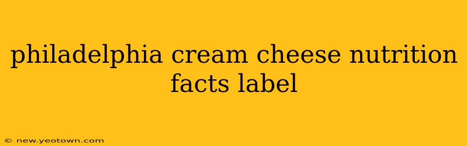 philadelphia cream cheese nutrition facts label
