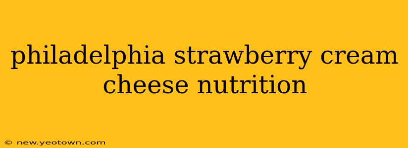 philadelphia strawberry cream cheese nutrition