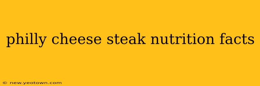 philly cheese steak nutrition facts