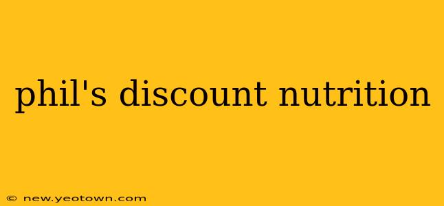 phil's discount nutrition